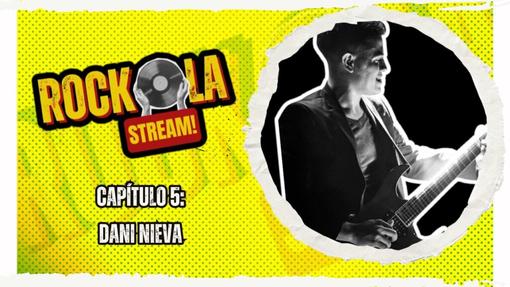 ROCKOLA STREAM: DANI NIEVA / CAPÍTULO 5