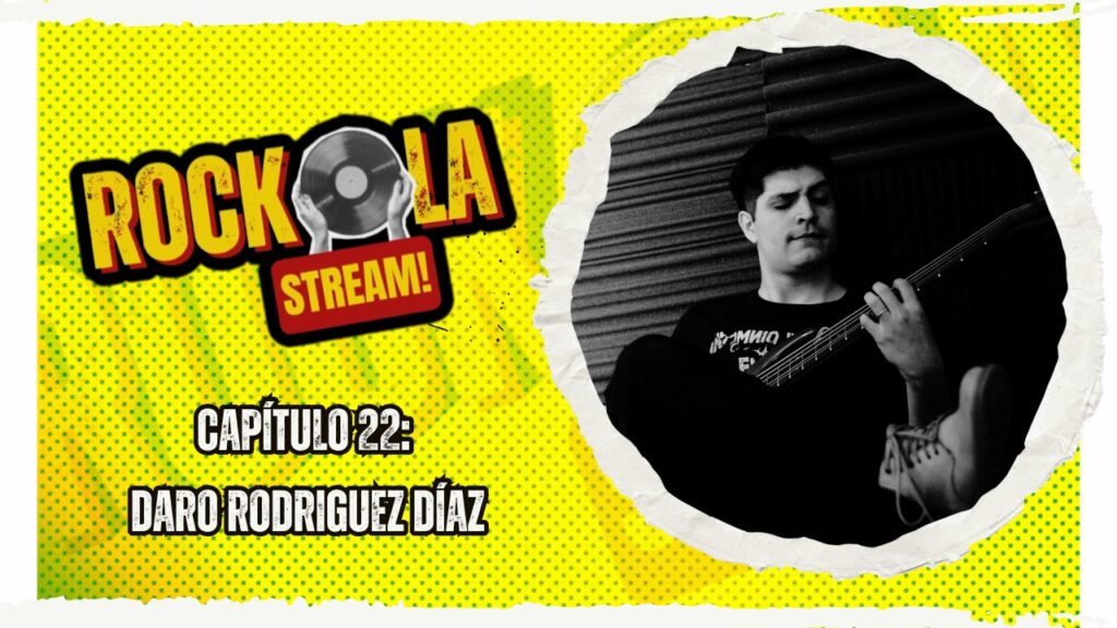 ROCKOLA STREAM: DARO RODRIGUEZ DÍAZ / CAPÍTULO 22