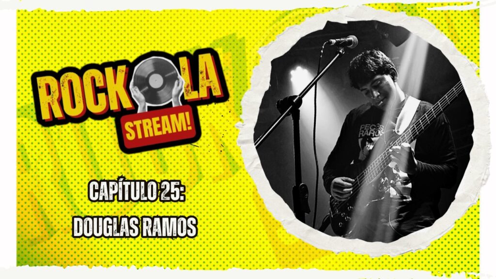 ROCKOLA STREAM: DOUGLAS RAMOS / CAPÍTULO 25