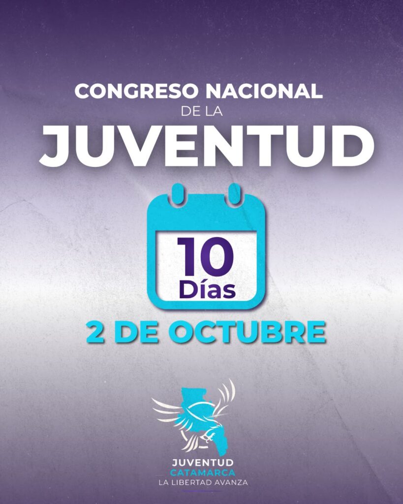Catamarca será sede del Congreso Nacional de la Juventud de La Libertad Avanza